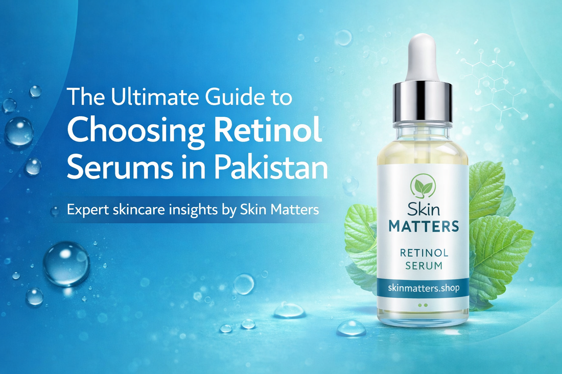 The Ultimate Guide to Choosing Retinol Serums in Pakistan